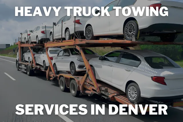 Heavy Truck Towing Services in Denver