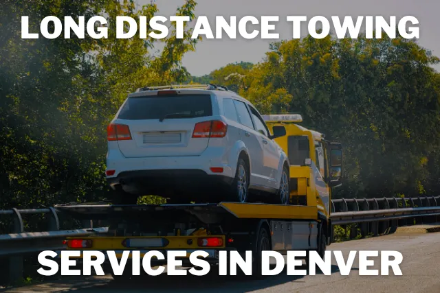 Long Distance Towing Services in Denver