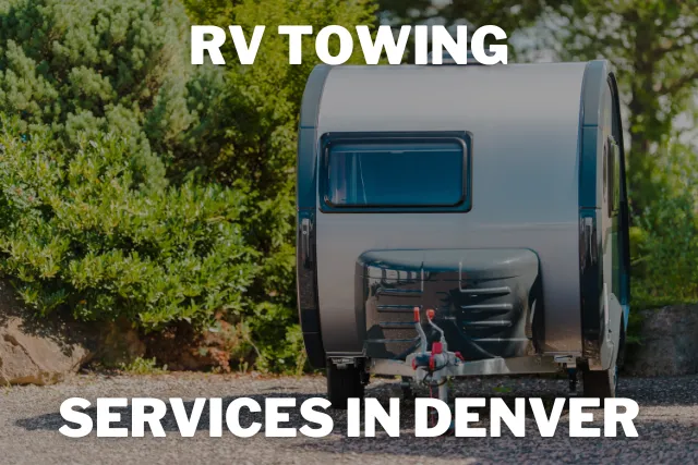 RV Towing Services in Denver