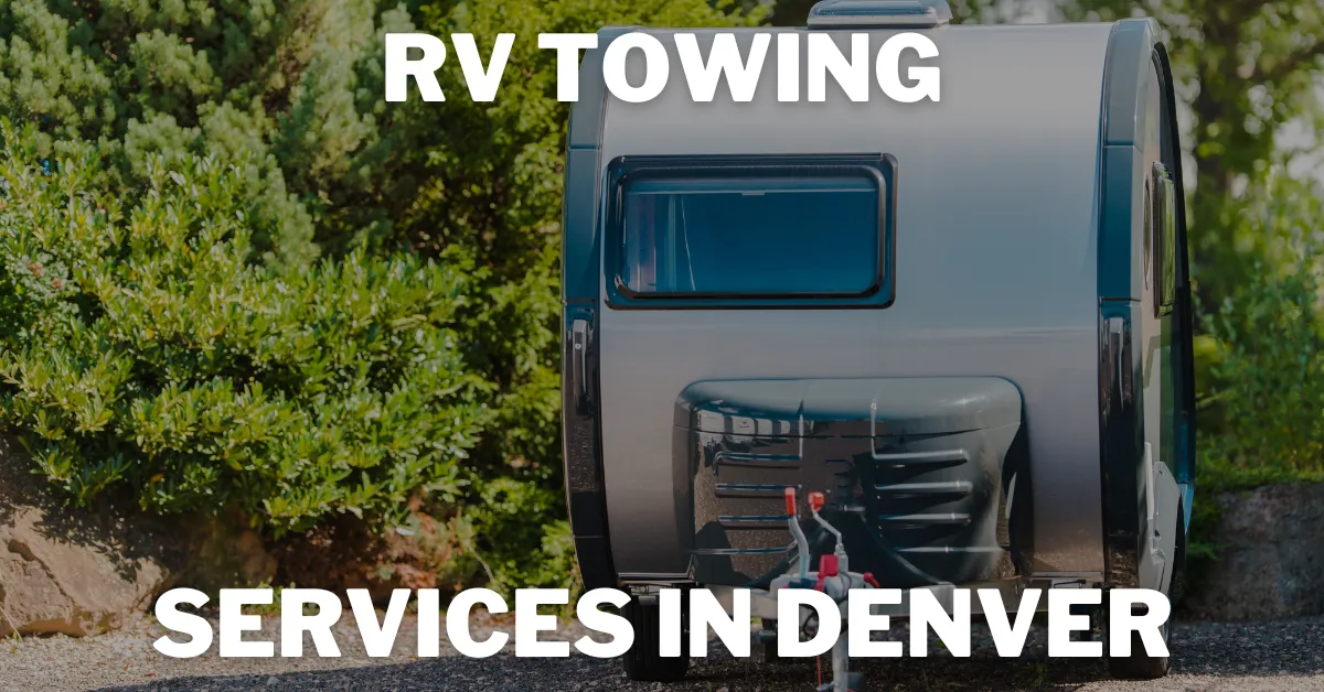 RV Towing Services in Denver