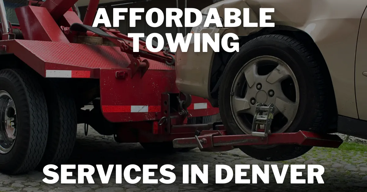 Affordable Towing Service In Denver