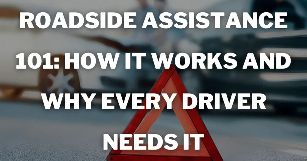 Roadside Assistance 101