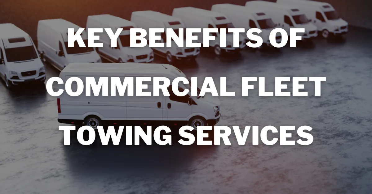 Commercial Fleet Towing Services