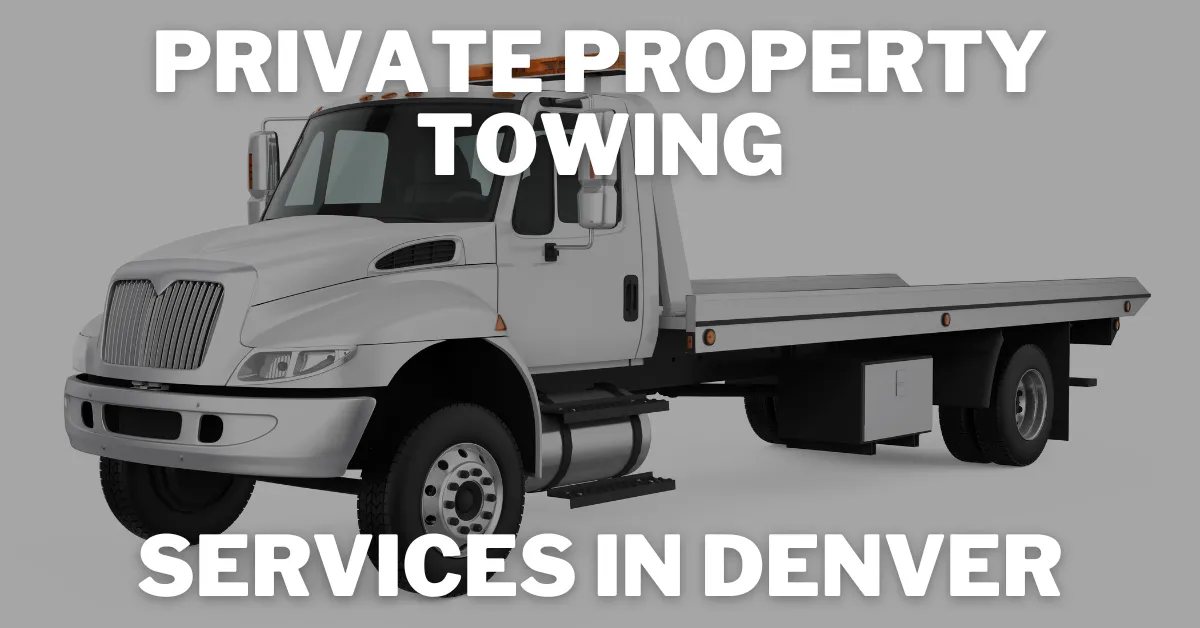 Private Property Towing Service in Denver